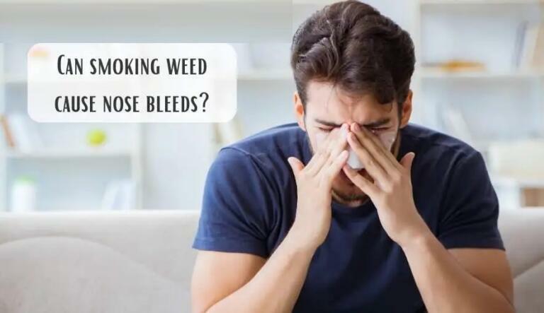 Can Smoking Weed Cause NoseBleeds