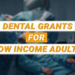 Dental Grants for Low Income Adults