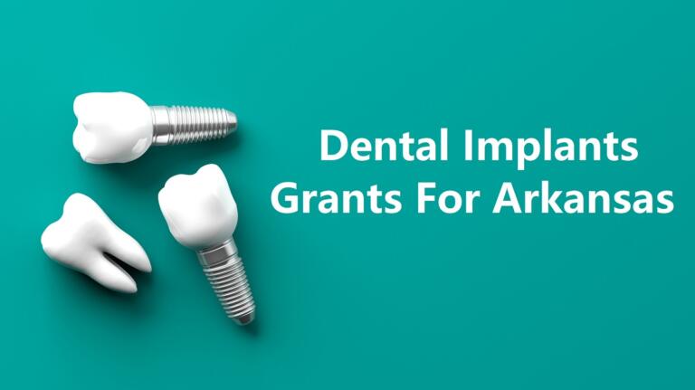 Grants for Dental Implants in Arkansas