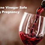 Is Red Wine Vinegar Safe During Pregnancy