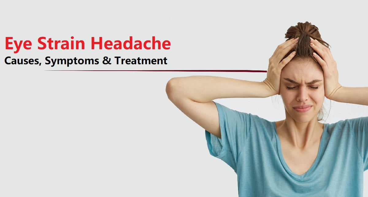 Eye Strain Headache: Causes, Symptoms & Treatment
