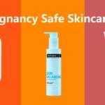 Pregnancy Safe Skincare