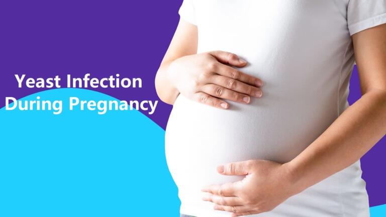 Yeast Infection During Pregnancy A Complete Overview with Treatment