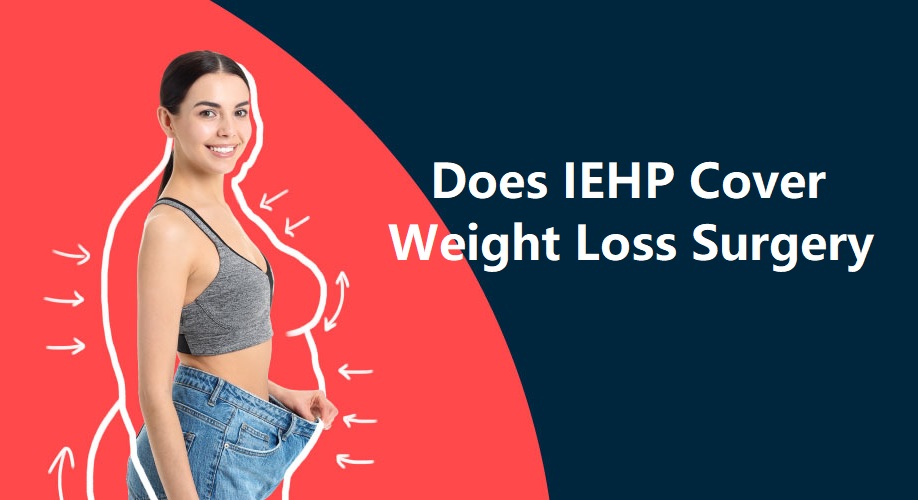 Does IEHP Cover Weight Loss Surgery