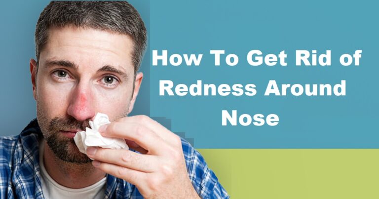Get Rid of Redness Around Nose
