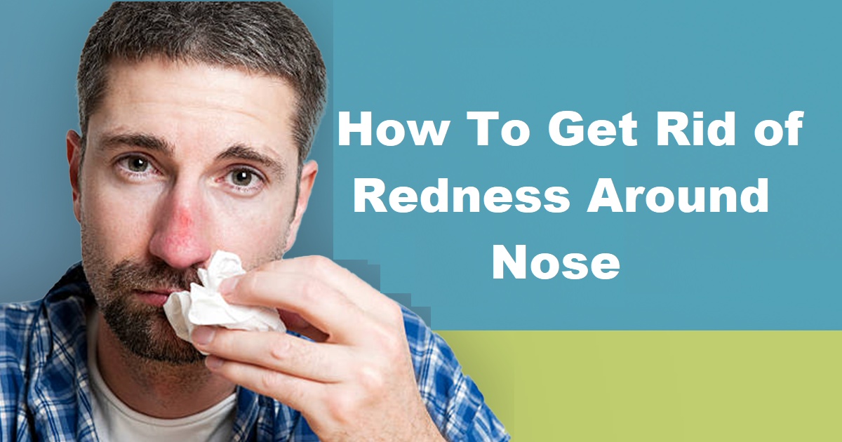 Get Rid of Redness Around Nose